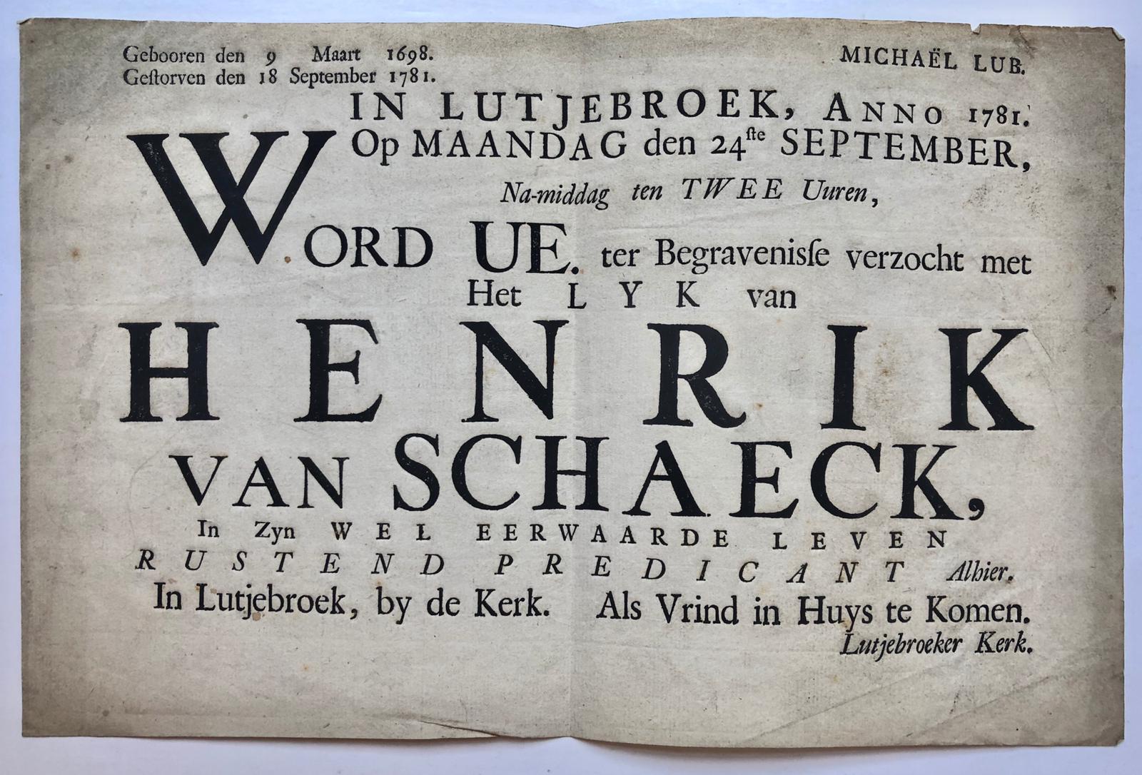 [Printed publication 1781] Uitnodiging tot het bijwonen van de begrafenis in de kerk van Lutjebroek op 24-9-1781 van Henrik van Schaeck, rustend predikant te Lutjebroek (9-3-1698 - 18-9-1781), 1 blad, folio, oblong, gedrukt.