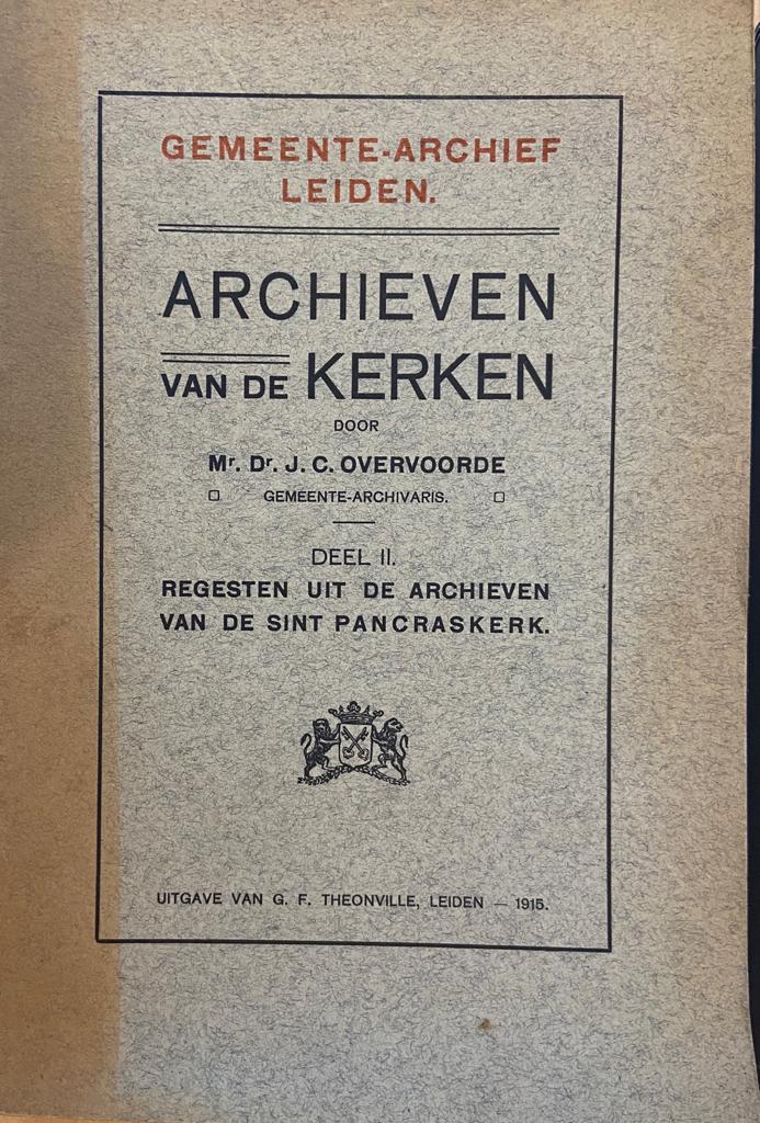 [Church history] Archieven van de kerken [te Leiden]. 2 dln. Leiden 1915, 393+502 p., in goede staat.