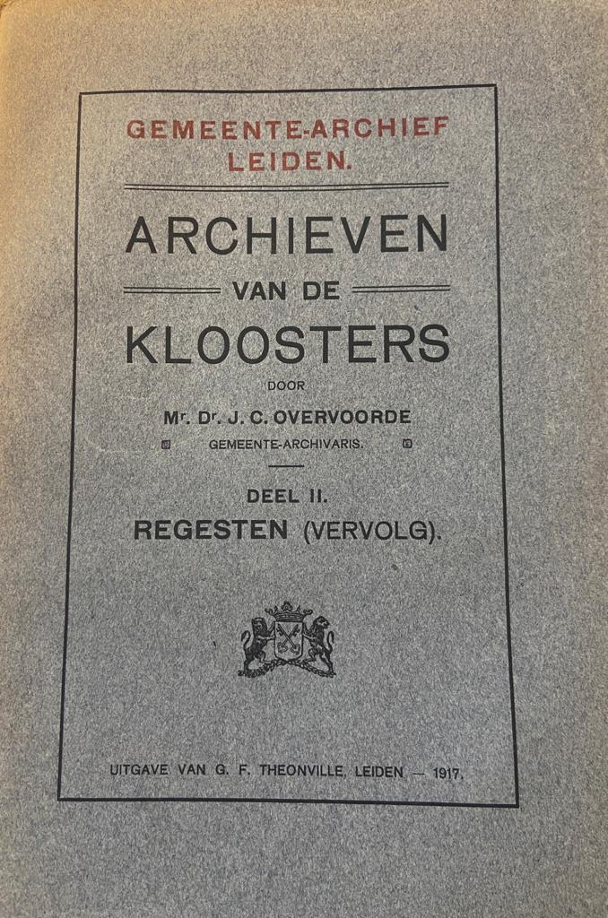 [Church history/Cloisters] Archieven van de kloosters [te Leiden], 2 delen.