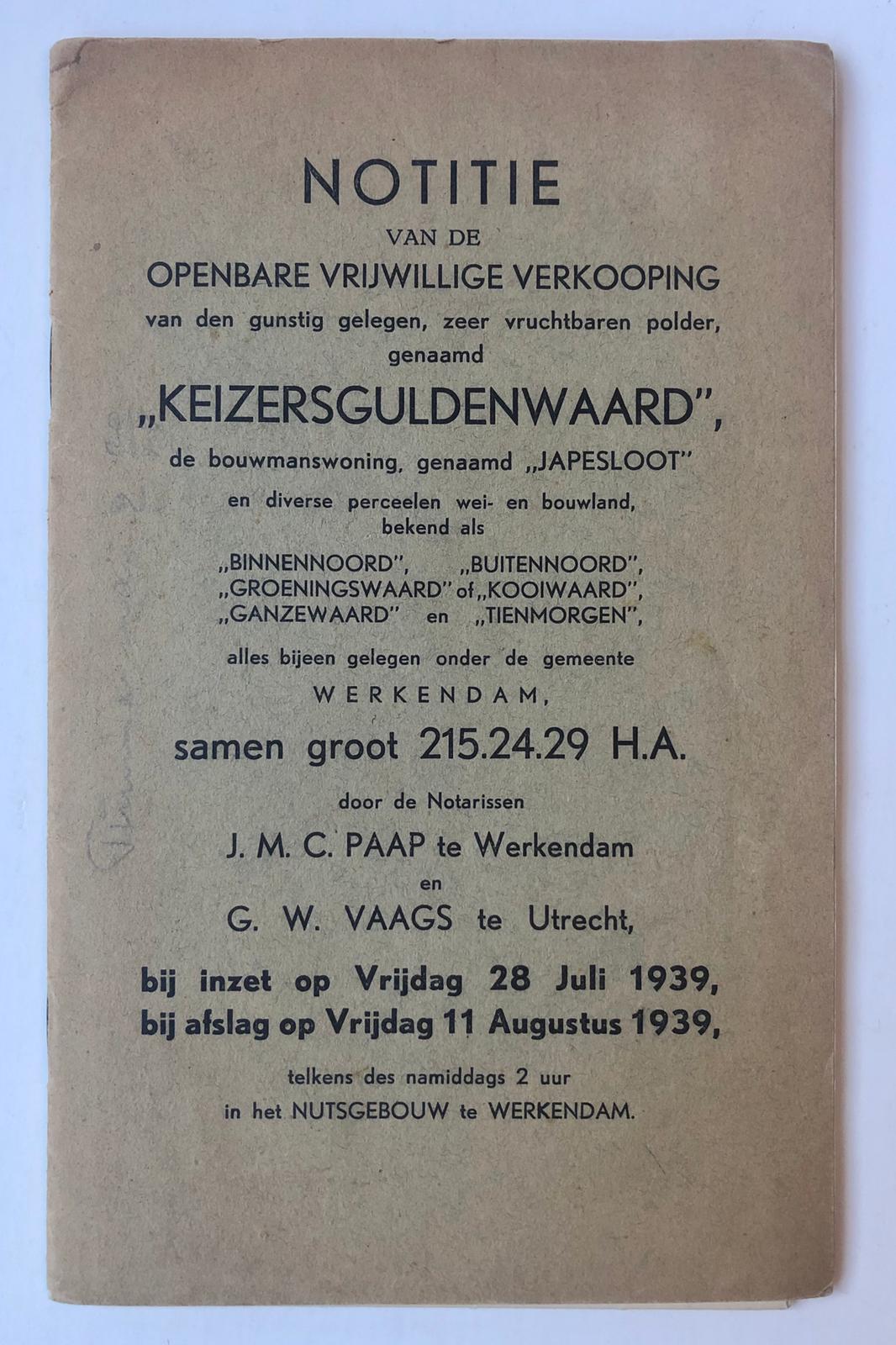 [VEILINGBOEKJE ONROEREND GOED] - [Veilingboekje betreffende onroerend goed Werkendam, Noord-Brabant] Notitie van de Openbare Verkooping van een polder, een bouwmanswoning en percelen land onder Werkendam, Notarissen J. M. C. Paap te Werkendam en G. W. Vaags te Utrecht, C. B. van Driel, Werkendam 1939.