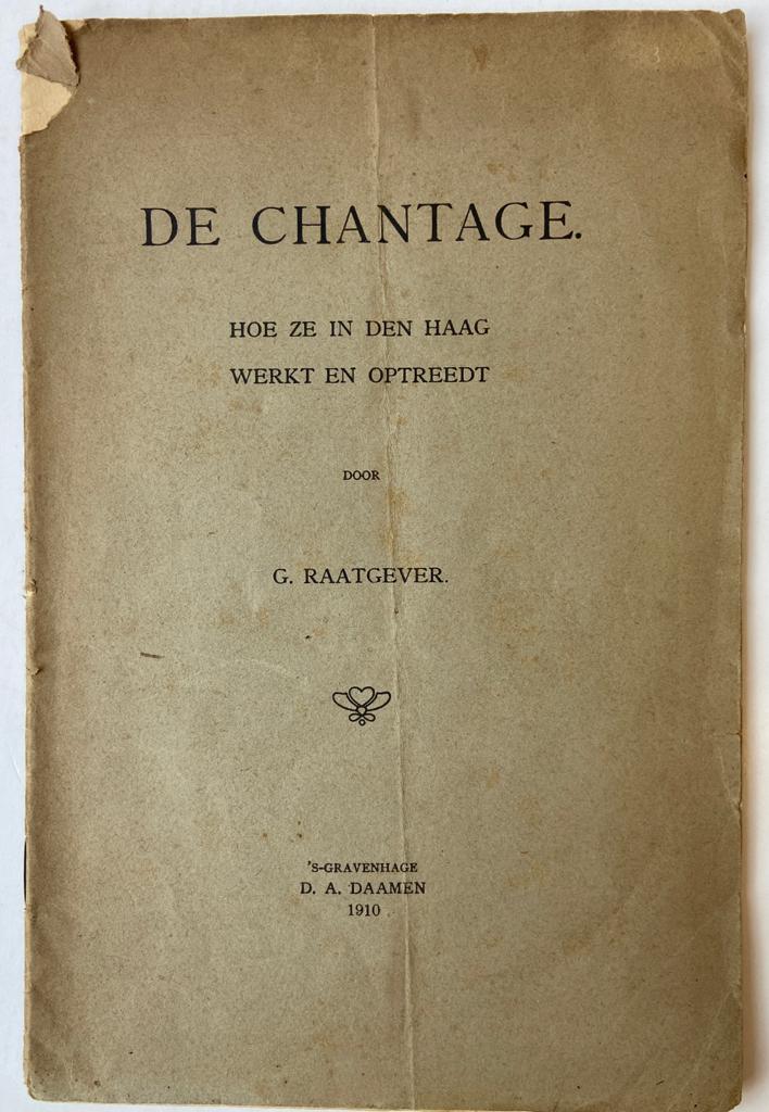 [History of The Hague] De chantage, hoe ze in Den Haag werkt en optreedt, D. A. Daamen, C. Blommendaal ’s-Gravenhage 1910, 22 pp.