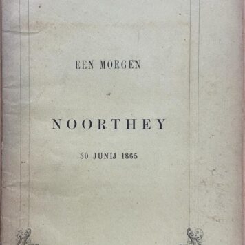 Een morgen op Noorthey : 30 Junij 1865, [s.l.] 1865, 32 pp.