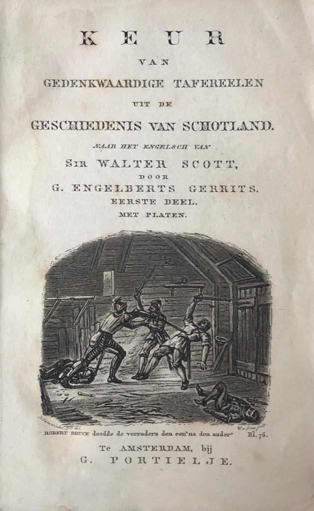 Keur van gedenkwaardige tafereelen uit de geschiedenis van Schotland. Vertaald uit het Engels. Amsterdam, G. Portielje, 1832. [2 delen]