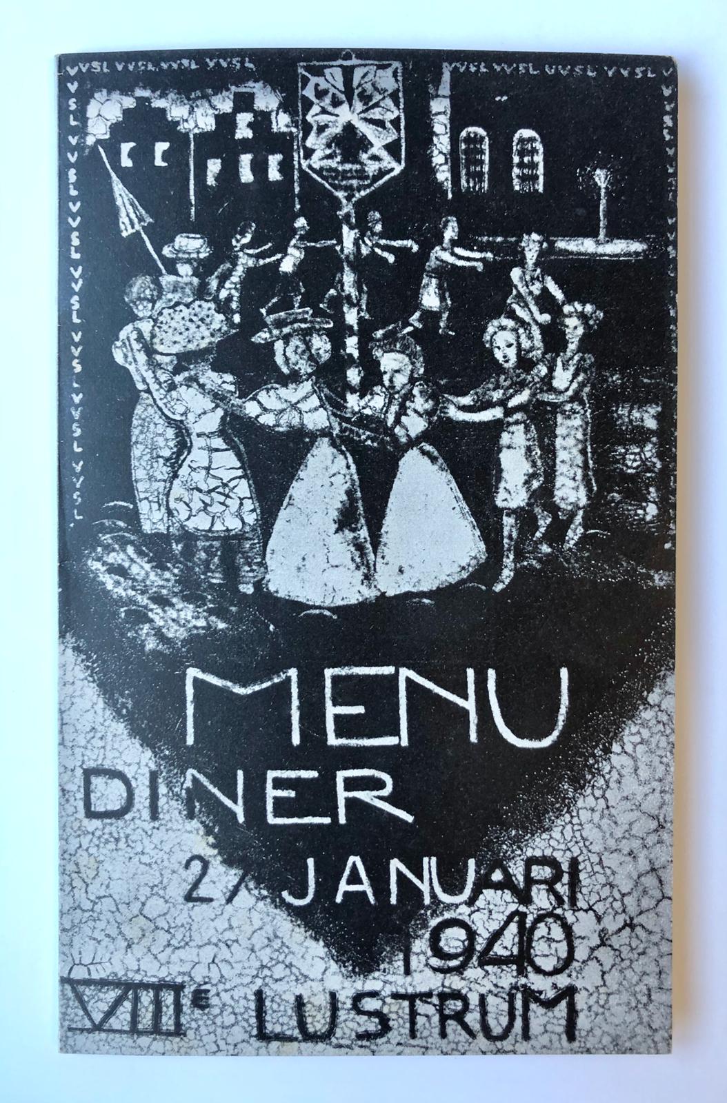  - [MENU, STUDENTS, LEIDEN, VVSL, 1940] Menu van diner van 8e- lustrum , 1940 van de Vereniging van Vrouwelijke Studenten te Leiden, geill., gedrukt.