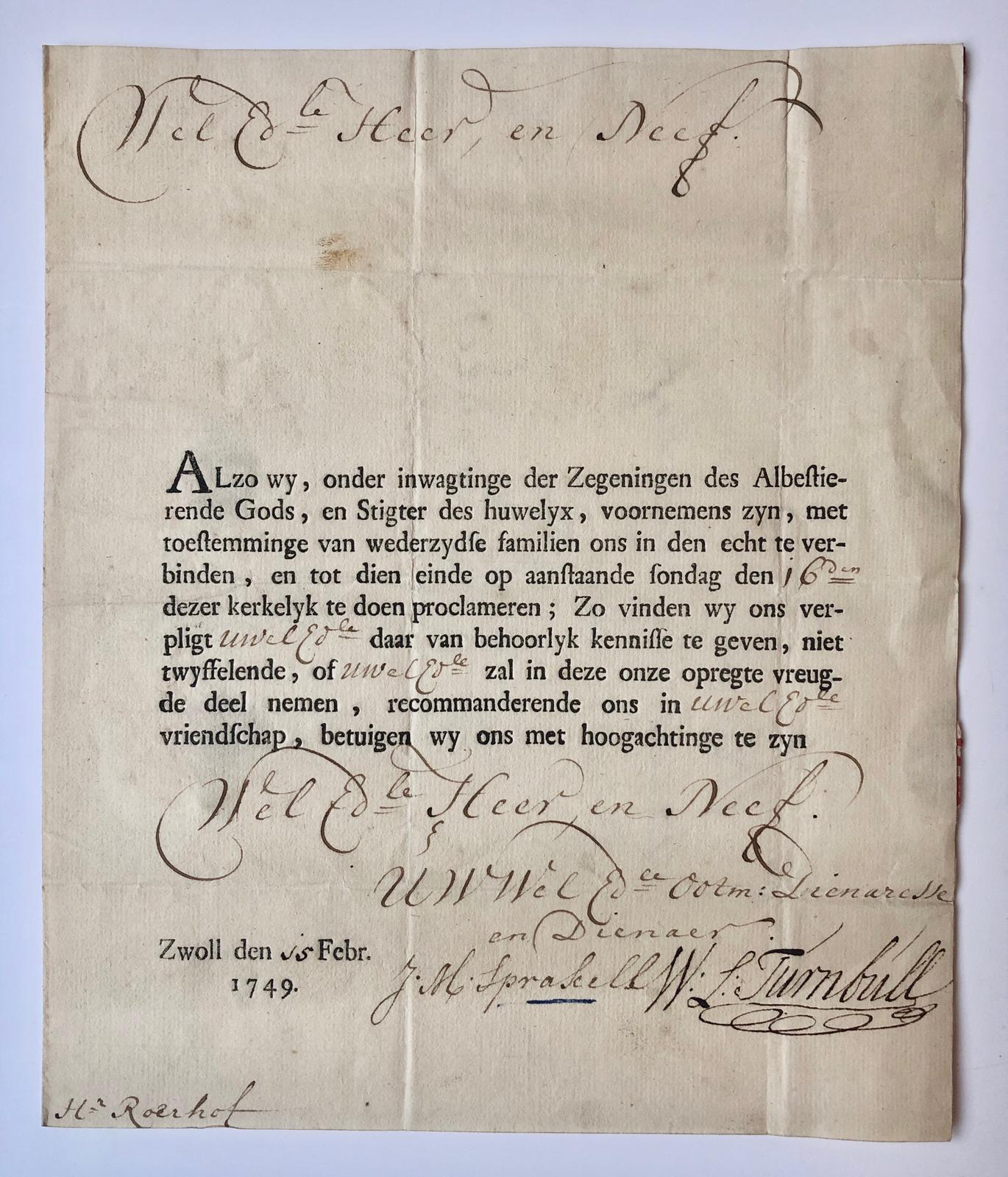  - [Marriage manuscript announcement 1749] Aankondiging van het huwelijk van J.M. Sprakell en W.L. Turnbull, Zwolle 15-2-1749. Deels gedrukt, 4, 1 pag.