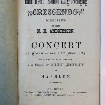 [MUSiC, PRINTED PUBLICATIONS, MUZIEK] Vier programmaboekjes van de Haarlemsche Mannenzangvereniging ‘Crescendo’, directeur: N.H. Andriessen, 1881-1884, gedrukt, elk ca. 20 pag.