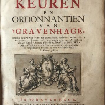 [History The Hague 1744] Keuren en ordonnantien van 's Graven-hage. 's-Gravenhage, R. v. Kessel, 1735.