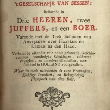 [Travel book 1734] Het avantuurlyk zomer-tochtje of Omlands reisje, uit Holland door ‘t Sticht Utrecht, Overyssel, Gelderland, Cleefsland, de Myery van den Bosch, Breda, enz. [...] Amsterdam, Jacobus Loveringh 1734. [Gebonden met:] De vermakelyke Haagsche reize of ‘t geselschapje van sessen [...]. Nijmegen, Johannes de Reyver, 1751.