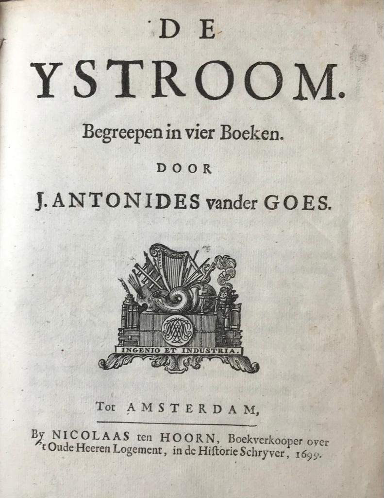 [Romeyn de Hooghe] De Ystroom, begreepen in vier boeken. Amsterdam, Nicolaas ten Hoorn, 1699, [30]+138+[6] pp.