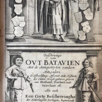 [Dutch History, 1646] Beschrivinge van Out Batavien met de antiquiteyten van dien [...] als oock corte beschrivinghe der Nederlandsche oorlogen, Amsterdam, Broer Jansz 1646, (14)+442+320 pp. .