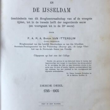 [Water management] De Lekdijk benedendams en de IJsseldam. Geschiedenis van dit Hoogheemraadschap van af de vroegste tijden tot in de tweede helft der 19e eeuw (en voortgezet tot in de 20e eeuw). 3 volumes, Gravenhage, 1900-1907, 16+336+20+408+338 pp.