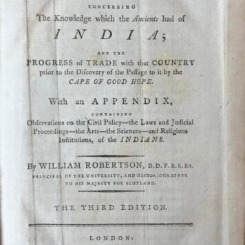 [History India, 1799] An historical disquisition concerning the knowledge which the ancients had of India and the progress of trade with that country. 3rd- edition, London, Strahan a.o., 1799, 7+441+(21) pp.