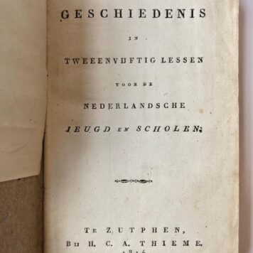 [Dutch history, School price form, 1814] Boekje over vaderlandsche geschiedenis, Zutphen 1814, uitgereikt als schoolprijs aan ‘den jongenheer A. Jongkindt’, dd. Alpen 27-5-1816, getekend J.E. van Horson.