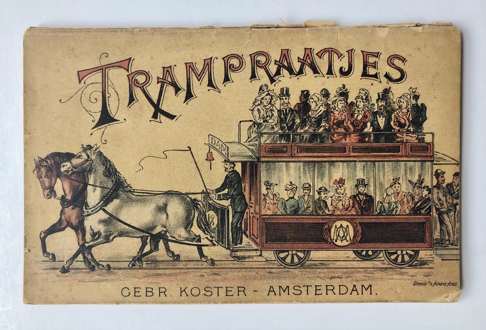 [Transport, Tram, 1896] Jan Courage, 'Trampraatjes', Amsterdam, gebr. Koster, 1896. Gedrukt boekje van 68 pag. Met proza en poezie over de tram met fraai omslag (steendruk Amand) met afbeelding in kleur van een volgeladen paardentram.