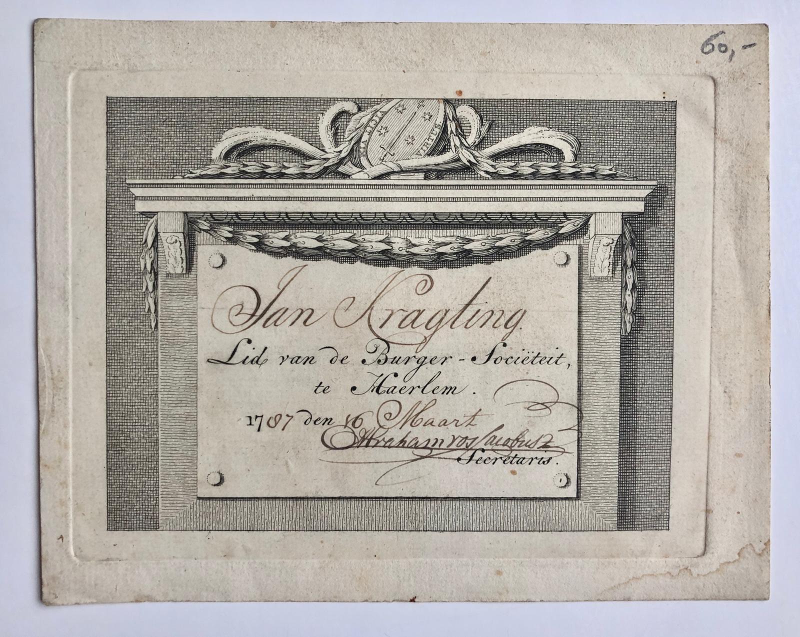  - [Diploma Haarlem, 1787] Lidmaatschaps-diploma voor Jan Kragting van de Burger-societeit (burgersocieteit) te Haarlem, 1787. Getekend Abraham Vos Jacobsz, secretaris. Deels gedrukt, 1 pag.