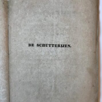 [Printed publication 1830] De schutterijen 18 october 1830, tweede druk, 's-Gravenhage, Kloots [1830]. Beschrijft de scheiding met Belgie.