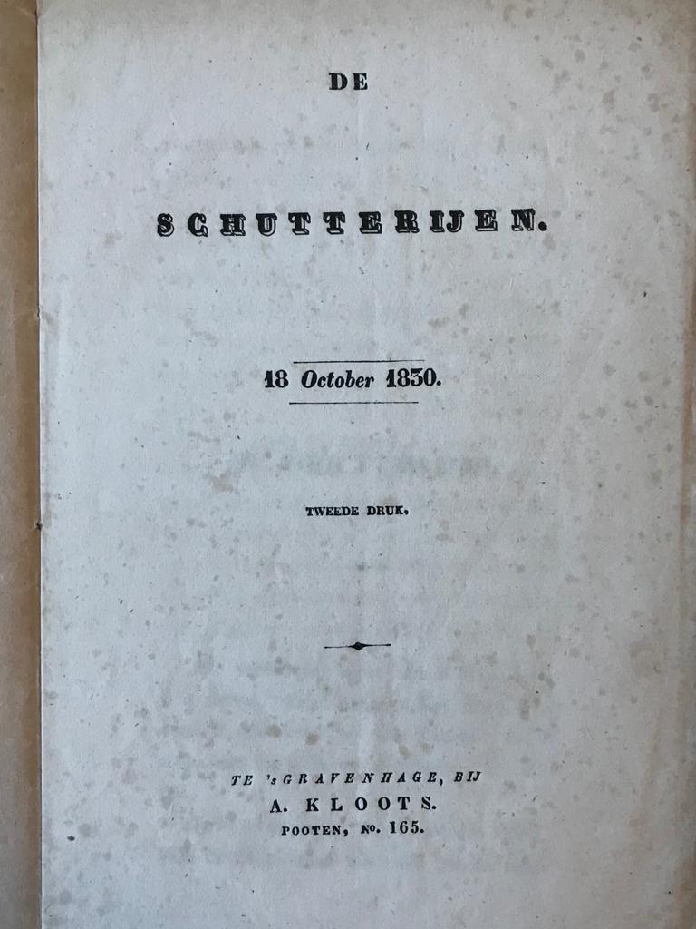 [Hogendorp, G.K. van], - [Printed publication 1830] De schutterijen 18 october 1830, tweede druk, 's-Gravenhage, Kloots [1830]. Beschrijft de scheiding met Belgie.