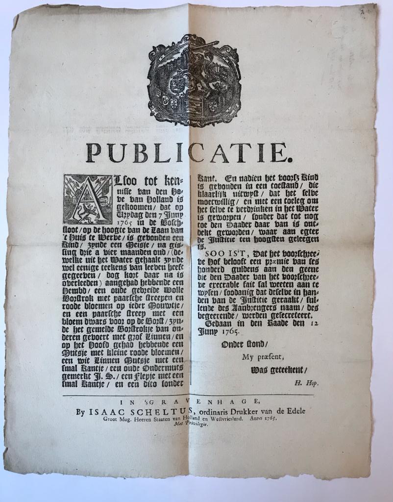 [Printed publication 1765, The Hague, Rijswijk] Publicatie van Hof van Holland d.d. 's-Gravenhage 12-6-1765, betr. een baby van 3 à 4 maanden, dood gevonden in de Boschsloot ten hoogte van de laan van het Huis te Werve, 1 page.
