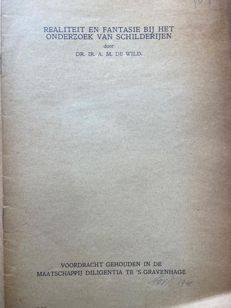 Realiteit en Fantasie bij het onderzoek van Schilderijen door A.M. de Wild, voordracht gehouden in de Maatschappij Diligentia te 's-Gravenhage, 1941, p. 16-26.