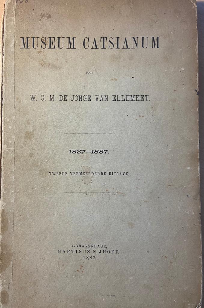 Museum Catsianum 1837 - 1887. Tweede vermeerderde uitgave. "Niet in den Handel", 's-Gravenhage, Martinus Nijhoff 1887, (8)+116+(2) pp.