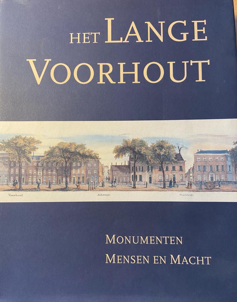 [History The Hague] Het Lange Voorhout. Monumenten, mensen en macht, Waanders Uitgevers BV Zwolle / Geschiedkundige Vereniging Die Haghe 1998, 328 pp.