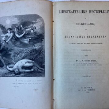[Antique legal book, Gelderland] Lijfstraffelijke regtspleging in Gelderland, of belangrijke strafzaken van 1811 tot 1859 aldaar voorgekomen. Arnhem, D.A. Thieme, 1859.