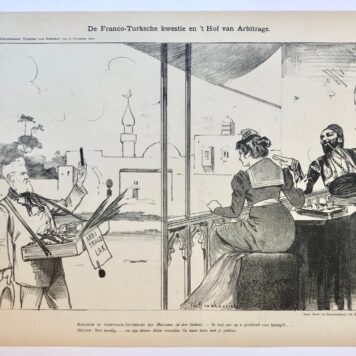 [Original lithograph/lithografie by Johan Braakensiek] De Franco-Turksche kwestie en 't Hof van Arbitrage, 17 November 1901, 1 pp.