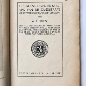 [Rotterdam, First Edition, good copy 1912] Het rosse leven en sterven van De Zandstraat, met 30 illustraties, W. L. & J. Brusse, Rotterdam, 1912, 111 pp.