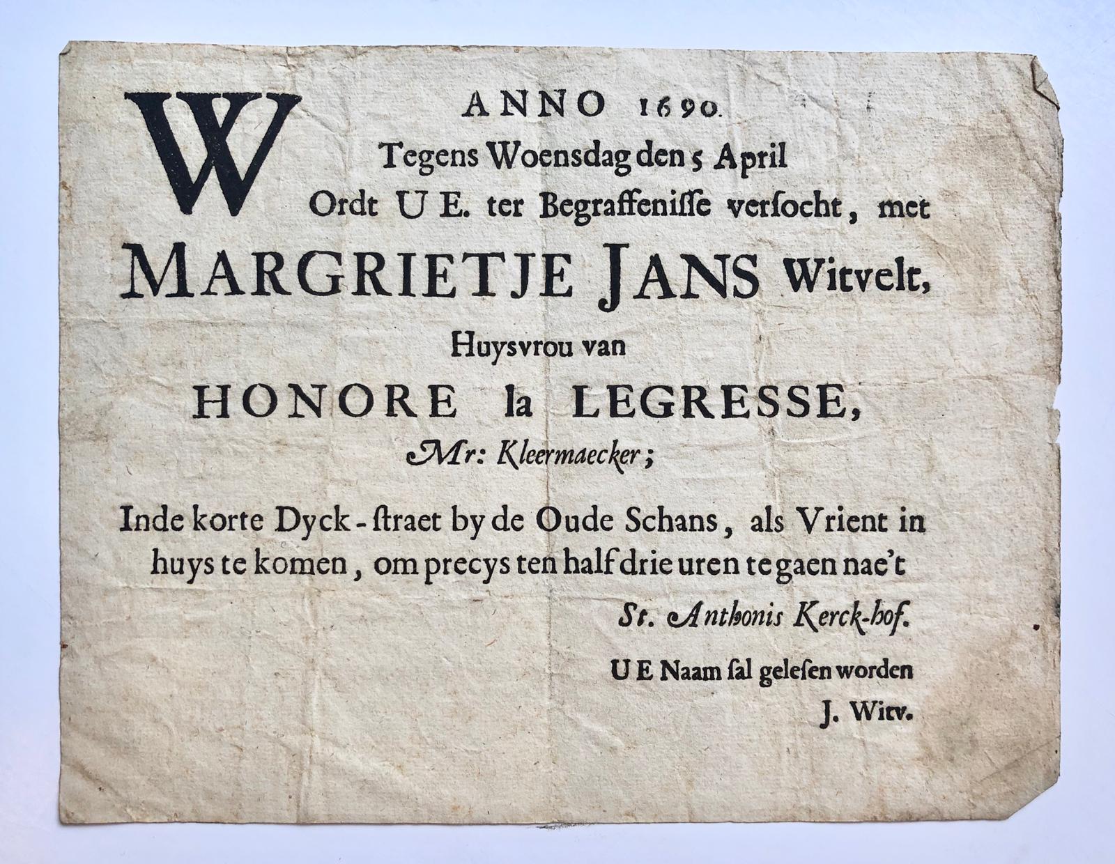 [Printed funeral card, 1690] Uitnodiging voor de begrafenis van Margrietje Jans Witvelt, huisvrouw van Honere la Legresse, mr. kleermaker in de Korte Dijkstraat. D.d. Amsterdam, 5-4-1690. Gedrukt, 4°, oblong.
