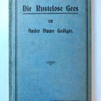 Die Rustelose Gees en Andere Nuwe Gedigte, Die Paarl Drukpers Maatskappy, 1920, 108 pp.