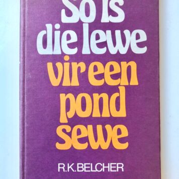 So is die lewe vir een pond sewe, Uitgewery P. J. de Villiers, Bloemfontein 1978, 69 pp.