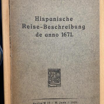 Hispanische Reise-beschreibung de anno 1671, Berlin, W. Junk, 1925, 26 pag. + 37 plates.