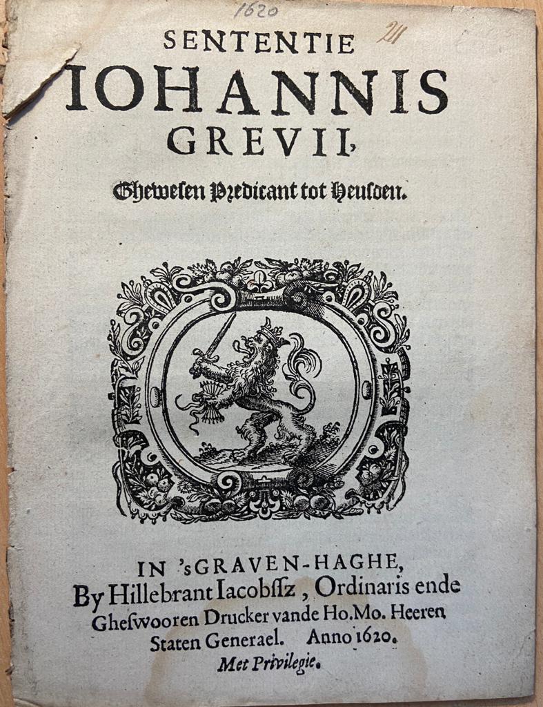 '--- - [Legal judgment, vonnis, 1620] Sententie Johannes Grevii, ghewesen predicant tot Heusden. 's-Gravenhage, H. Jacobsz, 1620.