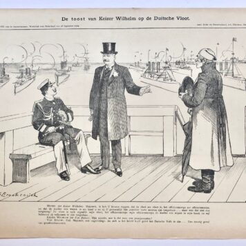 [Original lithograph/lithografie by Johan Braakensiek] De toost van Keizer Wilhelm op de Duitsche Vloot, 18 September 1904, 1 pp.