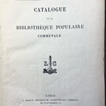 [Library catalogue Liege, Luik, Belgium 1862] Ville de Liège, Catalogue de la Bibliothèque populaire communale, Liege Imprineur Communale 1862, 157 pp.