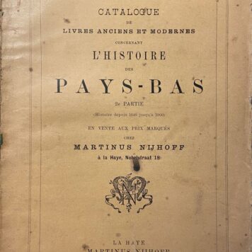 [Sale catalogue The Hague 1899] Catalogue de livres anciens et modernes concernant l'Histoire des Pays-Bas 2e partie en vente chez Martinus Nijhoff La Haye, 1899, 447 pp.