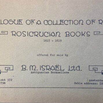 [Catalogue Antique bookshop] Catalogue list 12, of a collection of rare rosicrucian books 1615-1619 offered for sale by B.M. Israel Lrd., Amsterdam s.d., 27 items.