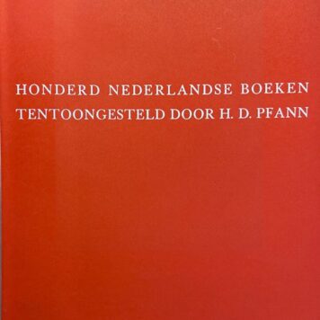 [Catalogue Antique bookshop, 1963] Honderd Nederlandse boeken tentoongesteld door H.D. Pfann, September 1963, Amsterdam In 't Oude Boeckhuijs, 28 pp.