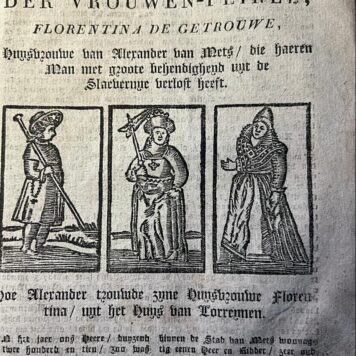 [Literature with woodcuts, 1780?] De vrouwen-peirle, ofte dryvoudige historie van Helena de verduldige, Griseldis de zagtmoedige, en Florentina de getrouwe, alle dry aenzienlyk in vele deugden, maar meest in lydzaemheyd die zy in tegenspoed, overlast en beproevinge getoond hebben. Genomen uyt de oude historien en nieuwelings tot voordeel der jongheyd overzien, by-een vergaderd en zeer verbeterd. Gent, J. Begyn, [ca. 1780?], 56 pp..