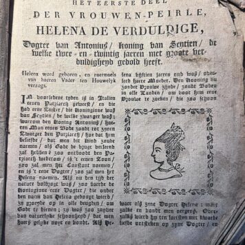 [Literature with woodcuts, 1780?] De vrouwen-peirle, ofte dryvoudige historie van Helena de verduldige, Griseldis de zagtmoedige, en Florentina de getrouwe, alle dry aenzienlyk in vele deugden, maar meest in lydzaemheyd die zy in tegenspoed, overlast en beproevinge getoond hebben. Genomen uyt de oude historien en nieuwelings tot voordeel der jongheyd overzien, by-een vergaderd en zeer verbeterd. Gent, J. Begyn, [ca. 1780?], 56 pp..