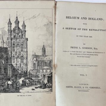Belgium and Holland; with a sketch of the revolution in the year 1830. 2 dln. Londen: Smith, Elder & Co., 1834.