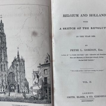 Belgium and Holland; with a sketch of the revolution in the year 1830. 2 dln. Londen: Smith, Elder & Co., 1834.