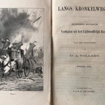 [Criminality, 1870] Langs kronkelwegen. Belangrijke historische verhalen uit het lijfstraffelijk recht, naar het Hoogduitsch. 2 delen, Schoonhoven, S. en W.N. van Nooten, [ca. 1870].