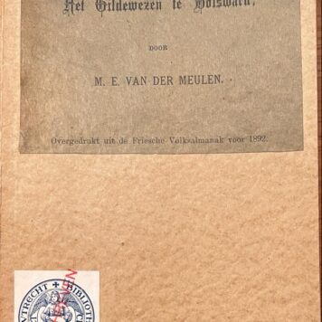 [Bolsward 1892] Het Gildewezen te Bolsward, Overgedrukt uit de Friesche Volksalmanak voor 1892, 44 pp.