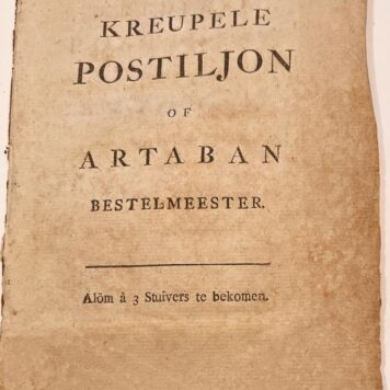 [Dordrecht, Poem, 1784] De Dordrechtse Kreupele Postiljon of Artaban Bestelmeester. Alöm à 3 Stuivers te bekomen, Dordrecht [s.n. 1784], 7 pp.