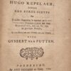 [Batavian Republic, Dordrecht, 1782] Gulde legende van den Heere Hugo Repelaer, bevattende een korte schets van deszelvs Regeering in qualiteit als Lieutenant Stadhouder der Stad Dordrecht, met zyn Ed. daar op gevolgde Dimissie; in een briev van een Vriend aan een Vriend. By Ary Ockers en Comp. Dordrecht, 1782, 16 pp.