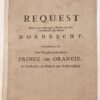 [Pamphlet, Dordrecht, 1685] Request door twee misnoegde Heeren uyt den Oud-Raade der Steede Dordrecht, Gepræsenteert aen Syne Hoogheyd den Heere Prince van Orangie, Als stadhouder van Holland ende West-Vriesland [1685], 6 pp.