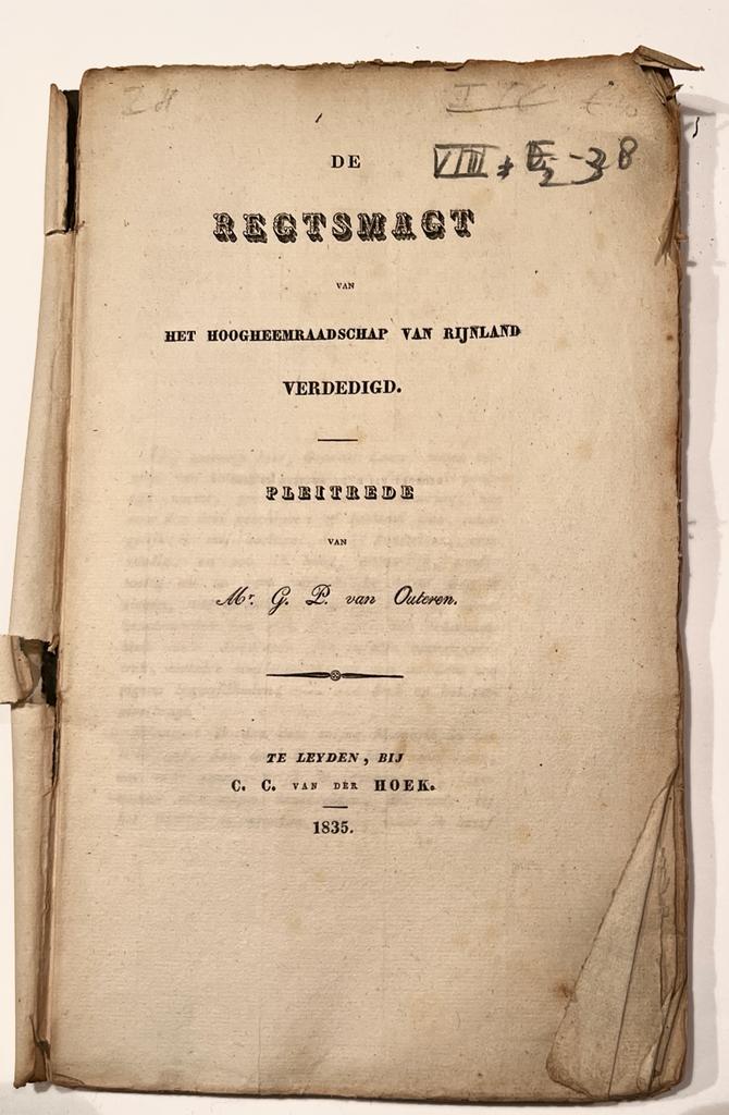 [Rijnland, legal, 1835] De regtsmagt van het hoogheemraadschap van Rijnland verdedigd, Pleitrede van Mr. G.L. van Outeren, C. C. van der Hoek, te Leyden, Rijnland + Zwammerdam, 1835, 104 pp.