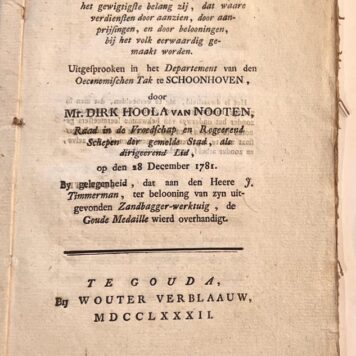 [Schoonhoven, 1782, Rare] Redevoering ten betooge Dat het voor eene Burgermaatschappij van het gewigtigste belang zij, dat waare verdiensten door aanzien, door aanprijsingen, en door belooningen, bij het volk eerwaardig gemaakt worden. Uitgesprooken in het Departement van den Oeconomischen Tak te Schoonhoven, op den 28 December 1781, By gelegenheid, dat aan den Heere J. Timmerman, ter belooning van zyn uitgevonden Zandbagger-Werktuig, de Goude Medaille wierd overhandigt, Wouter Verblaauw, Te Gouda, Schoonhoven 1782, 46 pp.