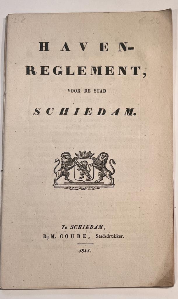 [Schiedam, 1841, Rare] Havenreglement, voor de stad Schiedam, M. Goude, Stadsdrukker, Te Schiedam, 1841, 19 pp.